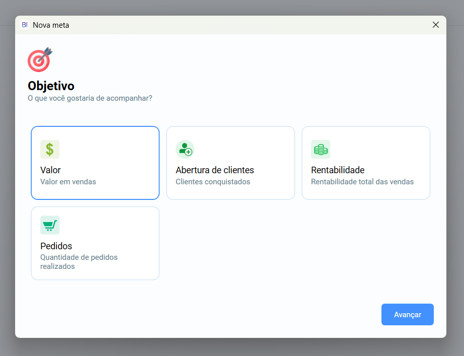 Tela Objetivo da nova meta, com as opções Valor, Abertura de clientes, Rentabilidade e Pedidos